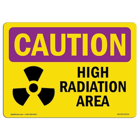 Signmission OSHA CAUTION RADIATION Sign, High Radiation Area, 24in X 18in Rigid Plastic, 18" H, 24" W, Landscape OS-CR-P-1824-L-10170